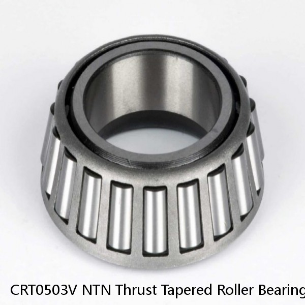 CRT0503V NTN Thrust Tapered Roller Bearing