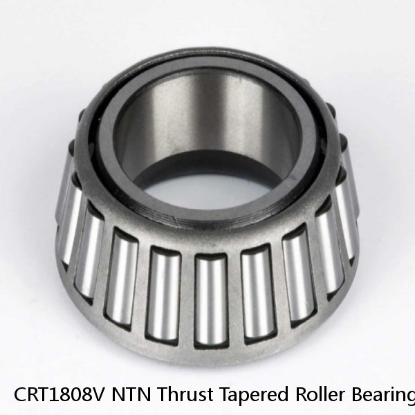 CRT1808V NTN Thrust Tapered Roller Bearing