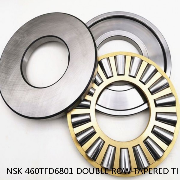 NSK 460TFD6801 DOUBLE ROW TAPERED THRUST ROLLER BEARINGS