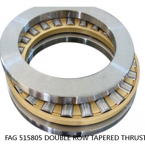 FAG 515805 DOUBLE ROW TAPERED THRUST ROLLER BEARINGS